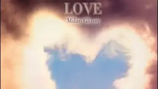 Milan Glossy - Love (Lyrics)