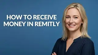 How to Receive Money In Remitly - Julia'sTutorials