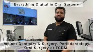 Digital Dentistry at Implant Dentistry & Surgery, Periodontology, Oral Surgery at TCDM