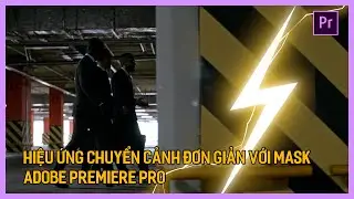 Hướng dẫn chuyển cảnh Masking Transition Premiere Pro | T&uacute; Thanh Blog