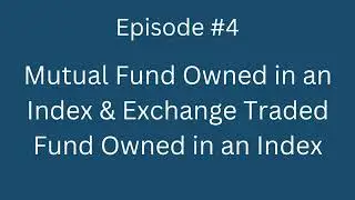 Tip Tuesday Episode 4: Mutual Fund Owned in an Index & Exchange Traded Fund Owned in an Index