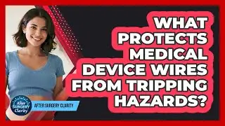 What Protects Medical Device Wires From Tripping Hazards?