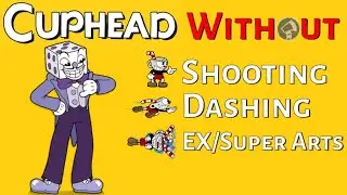 Cuphead Without Shooting, Dashing, or Super Arts (Expert) - Stream 74