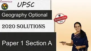 UPSC CSE IAS Mains Optional Geography 2020 Paper 1 Section A Solutions | Past Paper Solutions