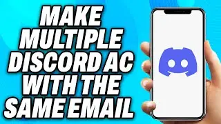 How To Make Multiple Discord Accounts With The Same Email (2025) - Easy Fix