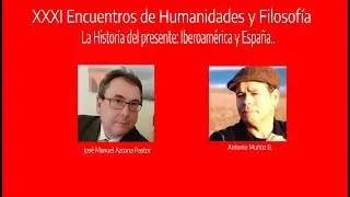 Encuentros de Humanidades y Filosof&iacute;a,  Iberoam&eacute;rica y Espa&ntilde;a, con Jos&eacute; Manuel Azcona Pastor.