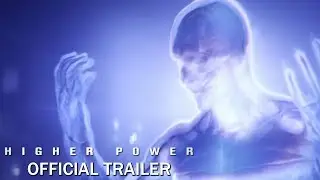 Higher Power - Trailer