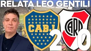 BOCA GANÓ EL SUPERCLÁSICO - BOCA 2 RIVER 0 - Relato de Leo Gentili