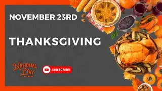 THANKSGIVING | November 23rd - National Day Calendar