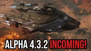 Star Citizen Alpha 4.3.2 INCOMING! New Ships & Weapons!