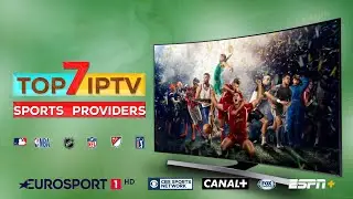 Top 7 IPTV Providers for Live Sports | Watch Football, Cricket & More Online