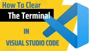 How To Clear The Terminal In Visual Studio Code Using Windows