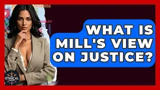 What Is Mill's View On Justice? - The Ethical Compass