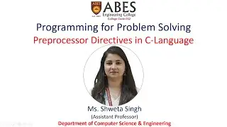 Preprocessors Directives in C | Programming for Problem Solving (PPS) | ABES Engineering College