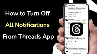 How to Turn Off All Notifications From Threads App?