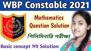 WBP Constable (pre) 2021 Math Question Solution|WBP Constable (pre)2021 Math Detail Analysis & Solve