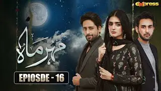 Meher Mah | Episode 16 [Eng Sub] | Affan Waheed & Hira Mani | Express TV
