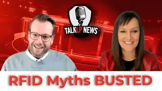 Why RFID Isn&rsquo;t Boring Anymore & Myth Busting | TalkLP Podcast #39
