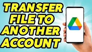 How to Transfer Google Drive Files to Another Account - Full Guide