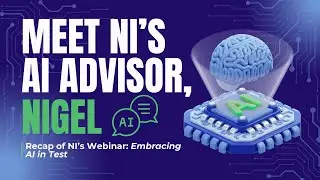Nigel: NI&rsquo;s AI Advisor Transforming Test and Measurement