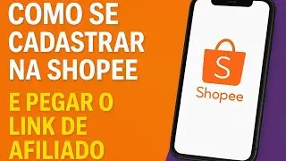 Shopee Afiliados: Como se Cadastrar, Pegar Link e Divulgar  com Ofertas Rel&acirc;mpago .