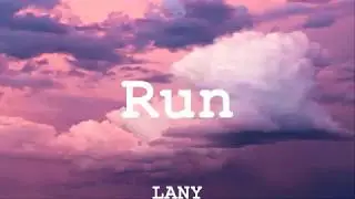 LANY - Run lyrics