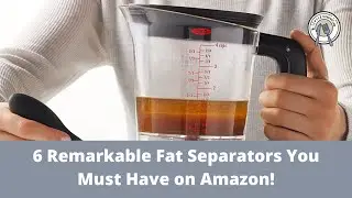 6 Remarkable Fat Separators You Must Have on Amazon!