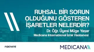 Ruhsal Bir Sorun Olduğunu Gösteren İşaretler Nelerdir?