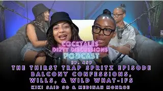 The Thirst Trap Spritz Episode | CockTales Podcast Ep. 459
