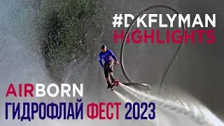 #DKFLYMAN at Hydrofly Fest 2023 - Highlights