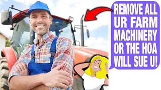 HOA Inspectors Trespassed & INSISTED I Remove My Farm Equipment, I'm Not Even Part Of The HOA!