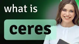 Ceres | CERES definition
