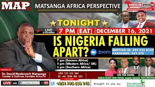Matsanga Africa Perspective:Is Nigeria Falling Apart,Special Guests - Prof. PLO Lumumba & Simon Ekpa