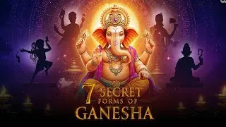 7 Secret Forms of Lord Ganesha You&rsquo;ve Never Heard Of! 🔱✨ | Ganesh Chaturthi Special
