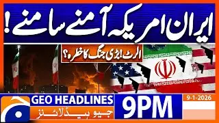 𝐈𝐑𝐀𝐍 𝐯𝐬 𝐔𝐒 - 𝐋𝐚𝐭𝐞𝐬𝐭 𝐍𝐞𝐰𝐬 𝐔𝐩𝐝𝐚𝐭𝐞𝐬 | Headlines Geo News 9 PM (9th Jan 2026)
