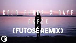 Kojo Funds & RAYE - Check (Futos&eacute; Remix)