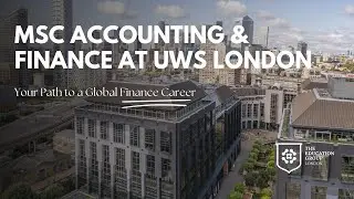 MSc Accounting & Finance at UWS London | Your Path to a Global Finance Career