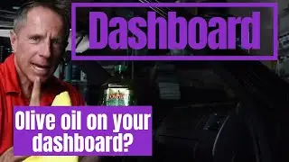 Cleaning Dashboard: using OLIVE OIL to clean dash??????