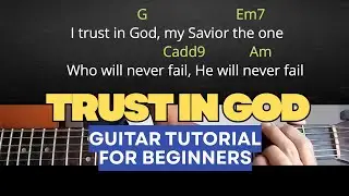Trust in God &ndash; Elevation Worship | Guitar Tutorial for Beginners