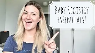 BABY REGISTRY ESSENTIALS | BABY MUST HAVES 2018