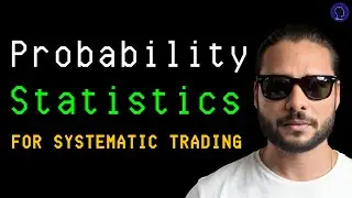 Probability & Statistics : The Language of Edge for Systematic Trading