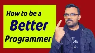 How to be a Better Programmer