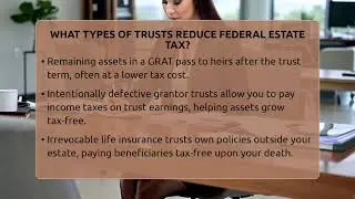 What Types Of Trusts Reduce Federal Estate Tax? - Wealth and Estate Planners
