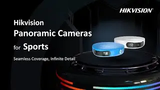 Hikvision Panoramic Cameras for Sports