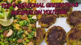 Top 5 Seasonal Green peas recipes on YouTube winter special