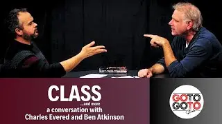 CLASS and more - a conversation with CHARLES EVERED and BEN ATKINSON