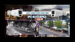 [UNI] - Demo h&igrave;nh ảnh ng&agrave;y đ&ecirc;m camera Uniarch IPC-B312-APKZ
