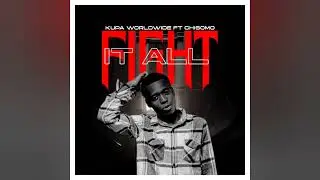 kupa worldwide ft chisomo_fight it all (official music audio)