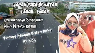 Keliling Kota Batam Pakai RX King |Suasana Batam 2022 #touring #rxking #motovlog #batam #seru