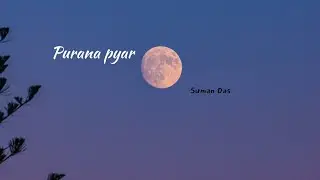 Purana Pyar | Emotional Love Song | Moonlight Memories | Suman Das